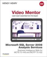 Microsoft Sql Server 2008 Analysis Services Business Intelligence Skills For Mcts 70-448 And Mcitp 70-452 Video Mentor di Wendy Henry edito da Pearson Education (us)