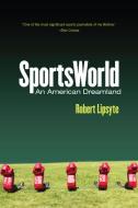 SportsWorld di Robert Lipsyte edito da Rutgers University Press