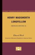 Henry Wadsworth Longfellow - American Writers 35: University of Minnesota Pamphlets on American Writers di Edward Hirsh edito da UNIV OF MINNESOTA PR