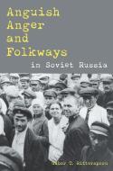 Anguish, Anger, and Folkways in Soviet Russia di Gabor Rittersporn edito da University of Pittsburgh Press