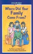 Where Did Your Family Come From?: A Book about Immigrants di Melvin Berger edito da Ideals Publications