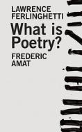 What Is Poetry? di Lawrence Ferlinghetti edito da House of Anansi Press