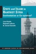 State and Islam in Baathist Syria di Line Khatib edito da University of St Andrews Centre for Syrian Studies