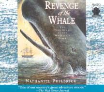 Revenge of the Whale: The True Story of the Whaleship Essex di Nathaniel Philbrick edito da Audiogo