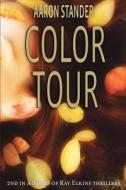 Color Tour di Aaron Stander edito da Writers & Editors, LLC.