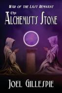 The Alchemist's Stone di Joel C. Gillespie edito da Joel Gillespie