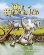 What Elephants Like di Joel Lugar edito da Born Free USA Book