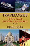 Travelogue di Doug Jones edito da International Travel Films Publishing