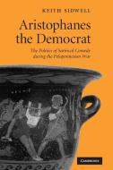 Aristophanes The Democrat di Keith Sidwell edito da Cambridge University Press
