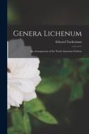 Genera Lichenum: an Arrangement of the North American Lichens di Edward Tuckerman edito da LIGHTNING SOURCE INC