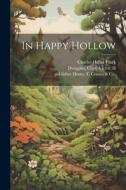 In Happy Hollow di Charles Heber Clark edito da LEGARE STREET PR