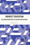 Indirect Education di Herner Saeverot edito da Taylor & Francis Ltd