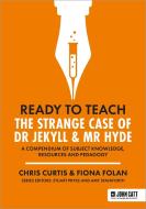 Ready To Teach: The Strange Case Of Dr Jekyll & Mr Hyde di Chris Curtis, Fiona Folan edito da Hodder Education