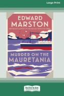 Murder on the Mauretania [Standard Large Print] di Edward Marston edito da ReadHowYouWant