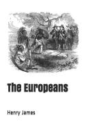 The Europeans di Henry James edito da INDEPENDENTLY PUBLISHED