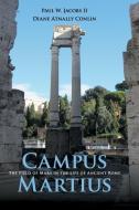 Campus Martius di Paul W. Jacobs II, Diane Atnally Conlin edito da Cambridge University Press
