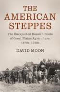 The American Steppes di David Moon edito da Cambridge University Press