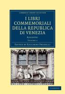 I libri commemoriali della Republica di Venezia - Volume             2 edito da Cambridge University Press
