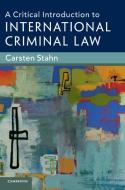 A Critical Introduction to International Criminal             Law di Carsten Stahn edito da Cambridge University Press