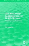 The West Indian Language Issue In British Schools (1979) di Viv Edwards edito da Taylor & Francis Ltd