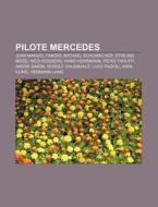 Pilote Mercedes: Juan Manuel Fangio, Mic di Livres Groupe edito da Books LLC, Wiki Series