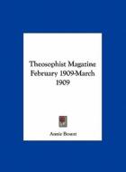 Theosophist Magazine February 1909-March 1909 di Annie Wood Besant edito da Kessinger Publishing
