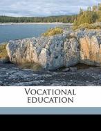 Vocational Education di John Morris Gillette edito da Nabu Press