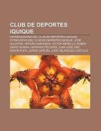 Club de Deportes Iquique di Fuente Wikipedia edito da Books LLC, Reference Series