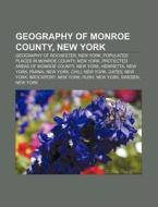 Geography Of Monroe County, New York: Ge di Source Wikipedia edito da Books LLC, Wiki Series