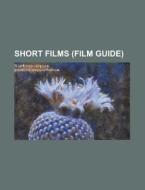 Short Films Film Guide : Let's All Go T di Source Wikipedia edito da Books LLC, Wiki Series