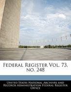Federal Register Vol. 73, No. 248 edito da Bibliogov