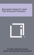 Richard Hakluyt and the English Voyages di George Bruner Parks edito da Literary Licensing, LLC