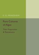 Pure Cultures of Algae di E. G. Pringsheim edito da Cambridge University Press
