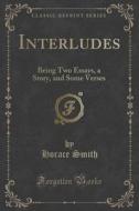 Interludes di Horace Smith edito da Forgotten Books