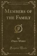 Members Of The Family (classic Reprint) di Owen Wister edito da Forgotten Books
