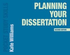 Planning Your Dissertation di Kate Williams edito da Macmillan Education