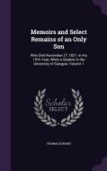 Memoirs And Select Remains Of An Only Son di Thomas Durant edito da Palala Press