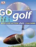Go Golf di Gavin Newsham edito da Dorling Kindersley Ltd