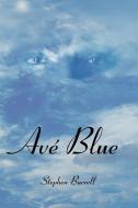 Ave Blue di Stephen Burrell edito da AuthorHouse