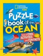 National Geographic Kids Puzzle Book of the Ocean di National Geographic Kids edito da NATL GEOGRAPHIC SOC