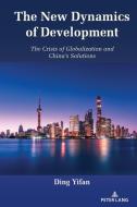 New Dynamics Of Development di Ding Yifan edito da Peter Lang Publishing Inc