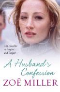 A Husband's Confession di Zoe Miller edito da Hachette Books Ireland