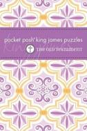 Pocket Posh King James Puzzles: The Old Testament di The Puzzle Society edito da Andrews Mcmeel Publishing