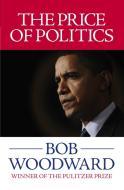 The Price of Politics di Bob Woodward edito da Simon & Schuster Ltd