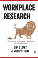Workplace Research di Zina O'Leary, Jennifer S. Hunt edito da SAGE Publications Ltd