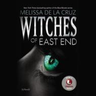 Witches of East End di Melissa de La Cruz edito da Hachette Audio