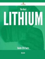 The Best Lithium Guide - 235 Facts di Doris Scott edito da Emereo Publishing
