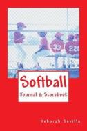 Softball Scorebook & Journal di Deborah Sevilla edito da Createspace