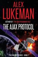The Ajax Protocol di Alex Lukeman edito da Createspace