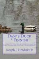 Dan*s Duck * Finnish di Joseph P. Hradisky edito da Createspace